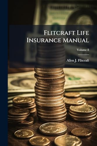 Flitcraft Life Insurance Manual; Volume 8