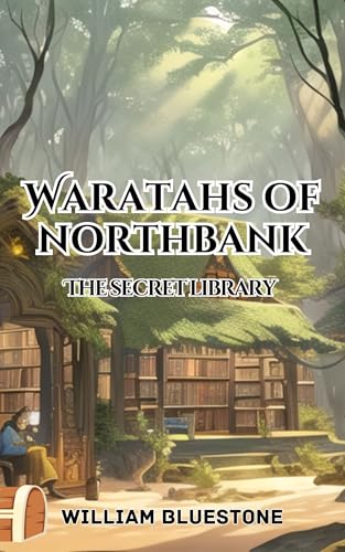 Waratahs of North Bank: the secret Library (English Edition)