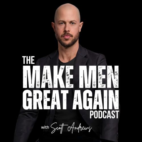 『The 'Make Men Great Again' Podcast with Scott Andrews』のカバーアート