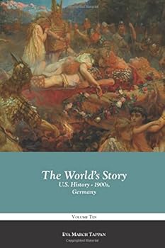 Paperback The World's Story Volume 10: U.S. History-1900s, Germany (The World's Story Series) Book