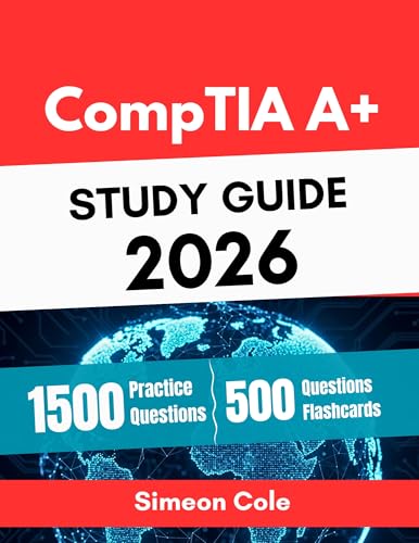 compTIA A+ Study Guide 2026: Core 220-1201 & 220-1202 Exam Prep A...