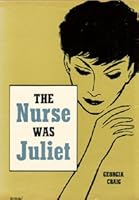 The Nurse Was Juliet B000FKM58A Book Cover