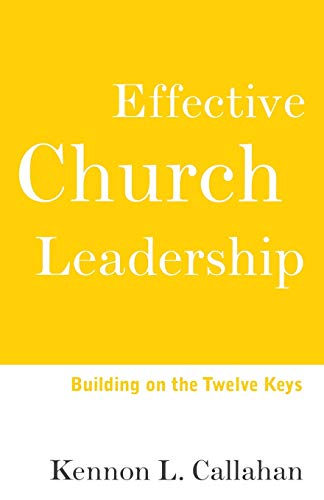 Effective Church Leadership: Building on the Twelve Keys