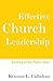 Effective Church Leadership: Building on the Twelve Keys