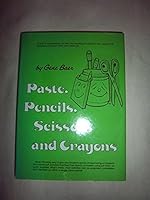 Paste, Pencils, Scissors, and Crayons 0133355713 Book Cover