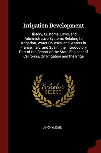 Irrigation Development: History, Customs, Laws