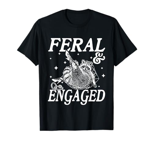Feral and Engaged Funny Engagement Wedding Bride Raccoon T-Shirt