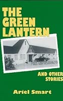The Green Lantern & Other Stories 1564742717 Book Cover