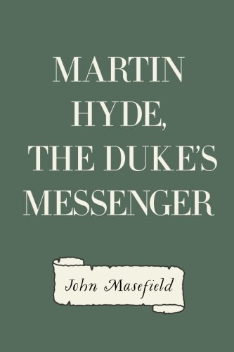Martin Hyde, the Duke's Messenger 1530267455 Book Cover