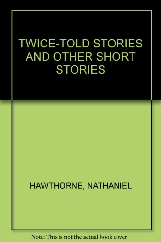 TWICE-TOLD STORIES AND OTHER SHORT STORIES 0671478621 Book Cover