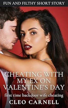 Cheating With My Ex On Valentine’s Day - First Time Backdoor Wife