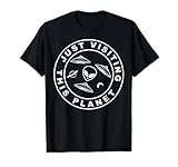 Trendy Just Visiting This Planet T-Shirt