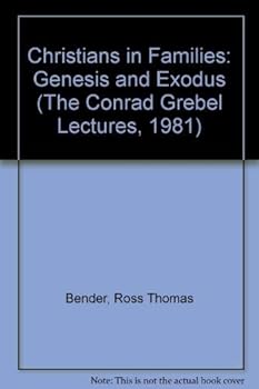 Christians in Families: Genesis and Exodus
