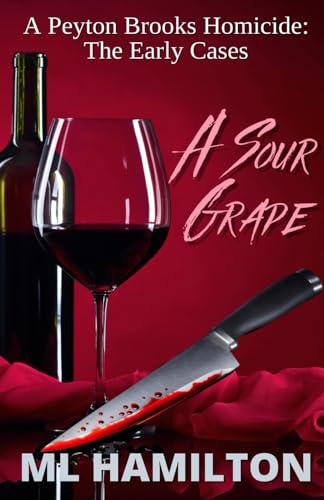 A Sour Grape (A Peyton Brooks Homicide: The Early Cases)