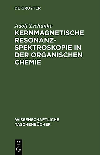 Kernmagnetische Resonanzspektroskopie in der organischen Chemie (Wissenschaftliche Taschenbücher, 88, Band 88)
