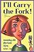 I'll Carry the Fork!: Recovering a Life After Brain Injury 3rd Edition