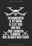 quadrocopter kamera vibrationen  EIN QUADROCOPTER JA MIT KAMERA JA ES IST TEUER 100M HOCH ÜBER 2 KILOMETER 24 MINUTEN NEIN DU DARFST NICHT FLIEGEN.: Notizbuch 7x11