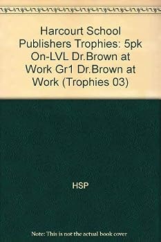 Hardcover Harcourt School Publishers Trophies: On Level Individual Reader 5-Pack Grade 1 Dr. Brown at Work Book