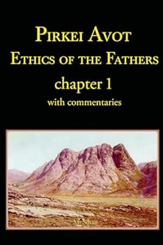 Paperback Pirkei Avot - Ethics of the Fathers - chapter 1: with commentaries (Ethics of the Fathers (Pirkei Avot)) Book
