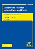  Umsatzsteuer: Steuern und Finanzen in Ausbildung und Praxis Band 4