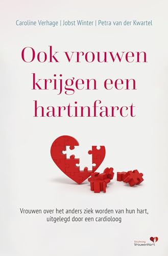 Ook vrouwen krijgen een hartinfarct: vrouwen over het anders ziek worden van hun hart, uitgelegd door een cardioloog