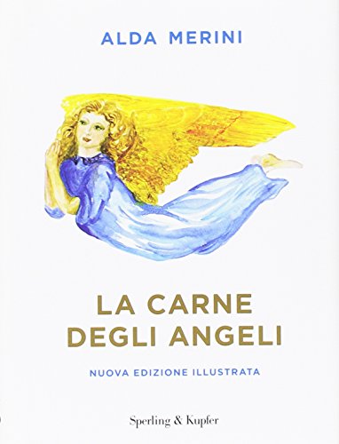 La carne degli angeli. Ediz. illustrata La carne degli angeli. Ediz. illustrata