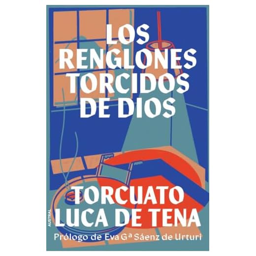 Los renglones torcidos de Dios: Prólogo de Eva García Sáenz de Urturi (Austral Imprescindibles)