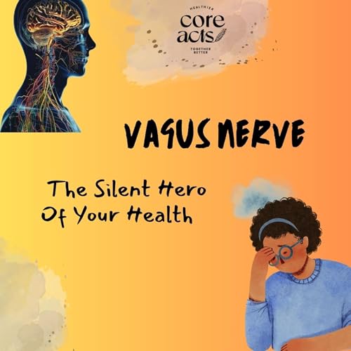 Episode 19: Vagus Nerve The Silent Hero Of Your Health