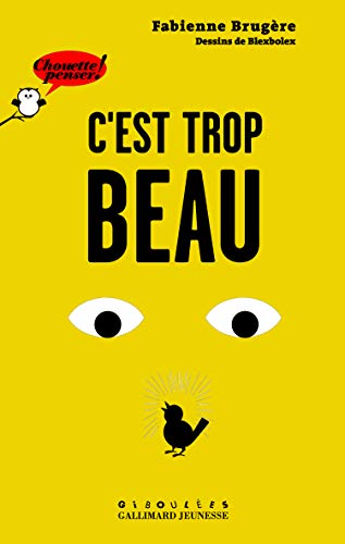 C'est trop beau - Chouette Penser! - À partir de 12 ans C'est trop beau - Chouette Penser! - À partir de 12 ans