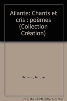 Unknown Binding Ailante: Chants et cris : poe`mes (Collection "Cre´ation") (French Edition) [French] Book