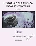 Historia de la música para conservatorios. Libro del profesor: 2ª edición