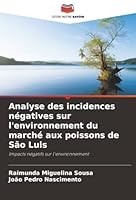 Analyse des incidences négatives sur l'environnement du marché aux poissons de São Luis: Impacts négatifs sur l'environnement (French Edition) 6206813126 Book Cover