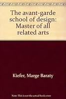 The avant-garde school of design: Master of all related arts 0682485314 Book Cover