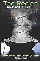 The Recipe: How to avoid The TRAP! 1500410276 Book Cover