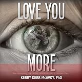 Love You More: The Harrowing Tale of Lies, Sex Addiction, & Double Cross