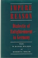 Impure Reason: Dialectic of Enlightenment in Germany 0814324967 Book Cover