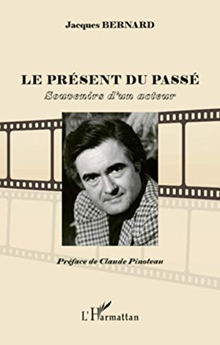 livre Le présent du passé: Souvenirs d'un acteur