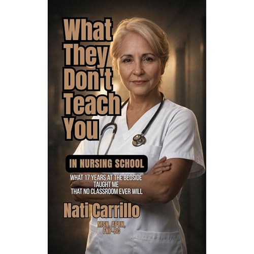 What They Don&rsquo;t Teach You in Nursing School Audiolibro Por Nati Carrillo arte de portada
