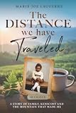 THE DISTANCE we have traveled: A STORY OF FAMILY, KENSCOFF AND THE MOUNTAIN THAT MADE ME