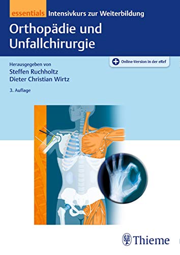 Orthopadie Und Unfallchirurgie Essentials Intensivkurs Zur Weiterbildung Ebook Ruchholtz Steffen Wirtz Dieter Christian Amazon De Kindle Shop