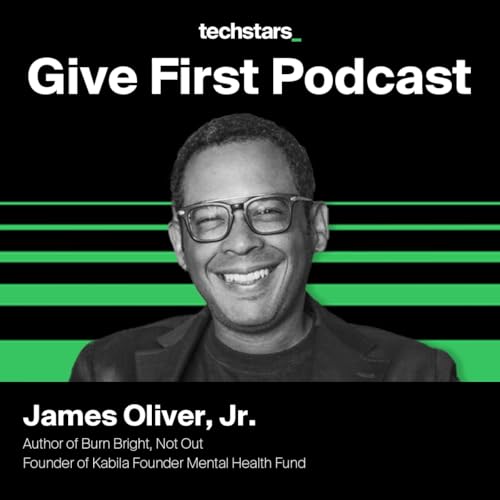 Burn Bright, Not Out: James Oliver Jr. on Founder Mental Wellness