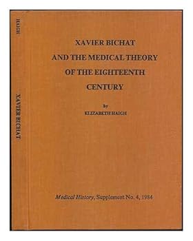 Xavier Bichat and the medical theory of the eighteenth century (Medical history)
