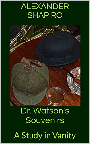 Dr. Watson's Souvenirs: A Study in Vanity