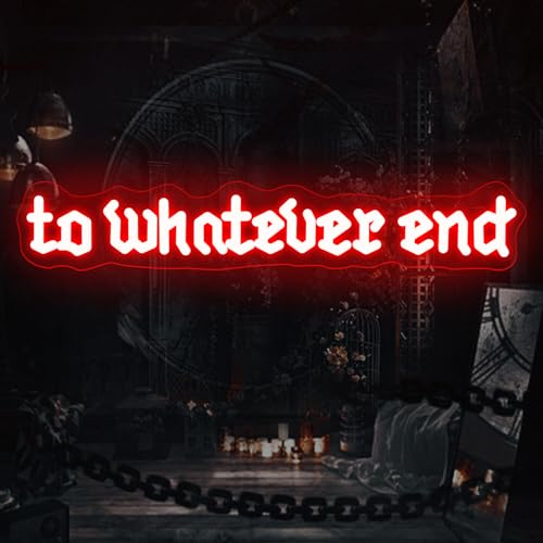 Image of To Whatever End Neon Sign Old English Font Reading Room Sign Bookish Gift