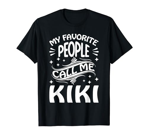 My Favorite People Call Me Kiki Funny Gifts Mothers Day T�V���c