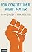 How Constitutional Rights Matter