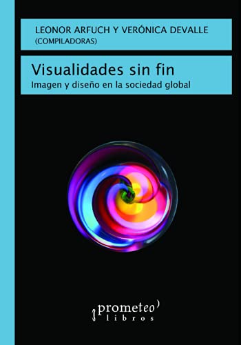 Visualidades sin fin: Imagen y diseño en la sociedad global (Spanish Edition)