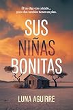 SUS NIÑAS BONITAS: Primero las curaban. Luego las desaparecían.
