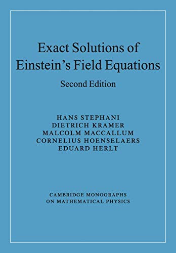 Exact Solutions Of Einstein'S Field Equations (Cambridge Monographs On Mathematical Physics)