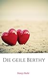 berlthyrox  Die geile Berthy (Italian Edition)